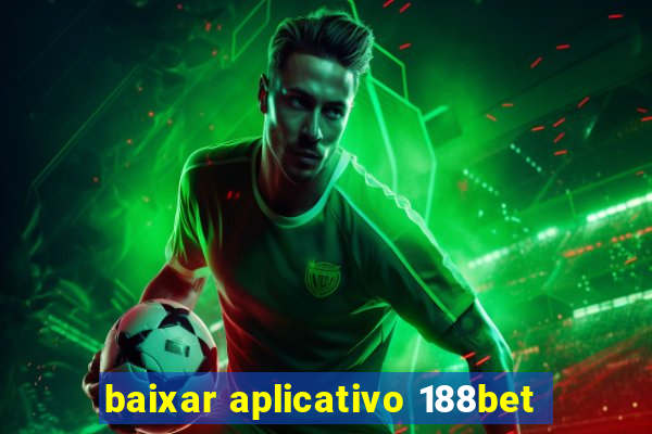 baixar aplicativo 188bet